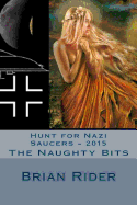 Hunt for Nazi Saucers - 2015: The Naughty Bits