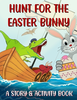 Hunt For The Easter Bunny: A Story & Activity Book - Sketchypages