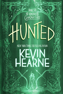 Hunted: Book Six of the Iron Druid Chronicles