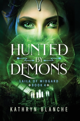 Hunted by Demons (Laila of Midgard Book 4) - Blanche, Kathryn, and Damonza Com (Cover design by)