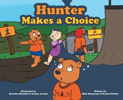 Hunter Makes a Choice - Hennessey, Mike, and McNair, Rachel