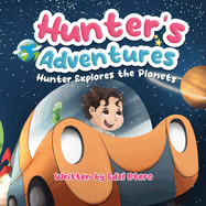 Hunter's Adventures: Hunter Explores The Planets