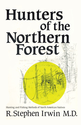 Hunters of the Northern Forest - Irwin, Stephen