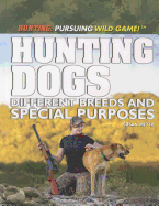 Hunting Dogs: Different Breeds and Special Purposes