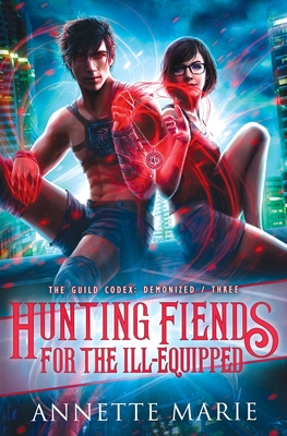 Hunting Fiends for the Ill-Equipped - Marie, Annette