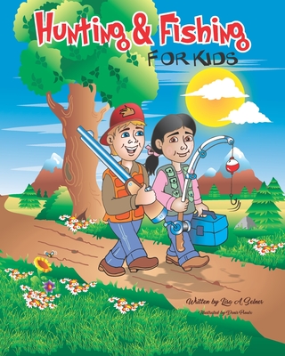 Hunting & Fishing for Kids - Selner, Lisa A