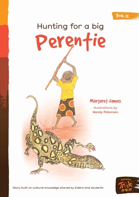 Hunting For A Big Perentie - James, Margaret, and Paterson, Wendy