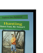 Hunting: Have Fun, Be Smart