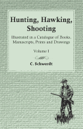 Hunting, Hawking, Shooting - Illustrated in a Catalogue of Books, Manuscripts, Prints and Drawings - Vol. IV