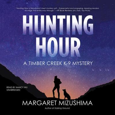 Hunting Hour: A Timber Creek K-9 Mystery - Mizushima, Margaret