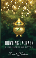 Hunting Jackars: Chronicles of Datch