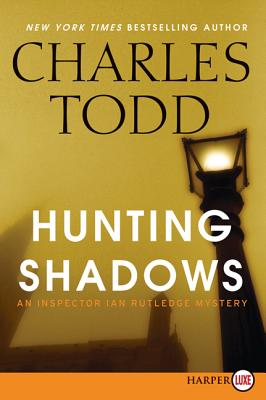 Hunting Shadows: An Inspector Ian Rutledge Mystery - Todd, Charles