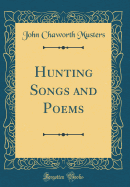 Hunting Songs and Poems (Classic Reprint)