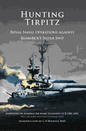 Hunting Tirpitz: Naval Operations Against Bismarck's Sister Ship