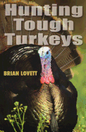 Hunting Tough Turkeys