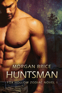 Huntsman: A Fox Hollow Zodiac Novel