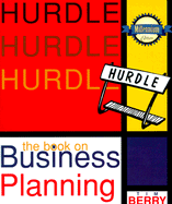 Hurdle: The Book on Business Planning: How to Develop and Implement a Successful Business Plan