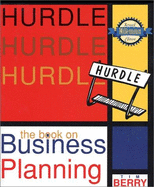 Hurdle: The Book on Business Planning: How to Develop and Implement a Successful Business Plan