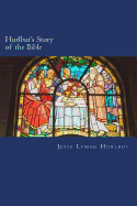 Hurlbut's Story of the Bible - Hurlbut, Jesse Lyman