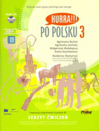 Hurra!!! Po Polsku: Student's Workbook Volume 3 - Burkat, A., and et al.