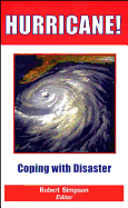 Hurricane!: Coping with Disaster: Progress and Challenges Since Galveston, 1900 - Simpson, Robert (Editor), and Anthes, Richard (Editor), and Garstan, Michael (Editor)