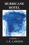 Hurricane Hotel - Lawson, J K, and Dubus, Andre (Foreword by)