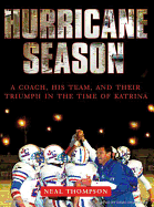 Hurricane Season: A Coach, His Team, and Their Triumph in the Time of Katrina