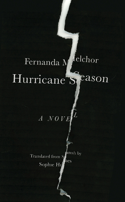 Hurricane Season - Melchor, Fernanda, and Hughes, Sophie (Translated by)