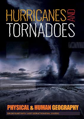 Hurricanes and Tornadoes: Explore Planet Earth's most Destructive Natural Disasters - Brundle, Joanna, and Carr, Natalie (Designer)