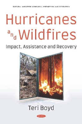 Hurricanes and Wildfires: Impact, Assistance and Recovery - Boyd, Teri (Editor)