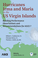Hurricanes Irma and Maria in the U.S. Virgin Islands: Building Performance Observations and Recommendations for Asce 7