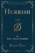 Hurrish, Vol. 2 of 2: A Study (Classic Reprint)