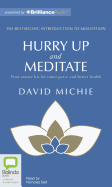 Hurry Up and Meditate: Your Starter Kit for Inner Peace and Better Health