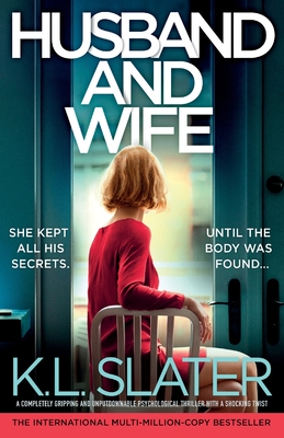Husband and Wife: A completely gripping and unputdownable psychological thriller with a shocking twist - Slater, K L