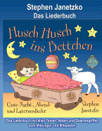 Husch, Husch, Ins Bettchen - Gute-Nacht-, Abend- Und Laternenlieder: Das Liederbuch Mit Allen Texten, Noten Und Gitarrengriffen Zum Mitsingen Und Mitspielen