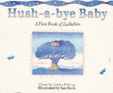 Hush-a-bye Baby: First Book of Lullabies