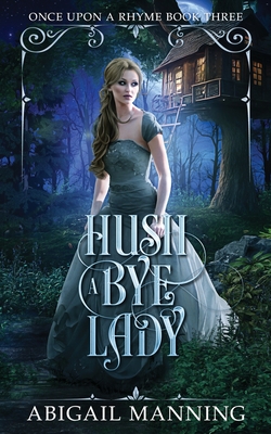 Hush A Bye Lady - Manning, Abigail