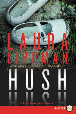 Hush Hush: A Tess Monaghan Novel - Lippman, Laura