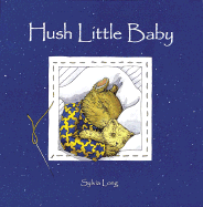 Hush Little Baby: (Baby Board Books, Baby Books First Year, Board Books for Babies)