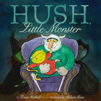 Hush, Little Monster - Markell, Denis