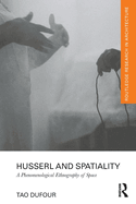 Husserl and Spatiality: A Phenomenological Ethnography of Space