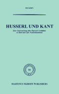 Husserl Und Kant: Eine Untersuchung Uber Husserls Verhaltnis Zu Kant Und Zum Neukantianismus