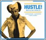 HUSTLE! Reggae Disco: Kingston, London, New York