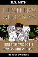 Hustler's Almanac: Rent Your Yard To Pet Owners With Sniffspot