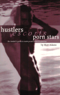 Hustlers, Escorts & Porn Stars: The Insider's Guide to Male Prostitution in America