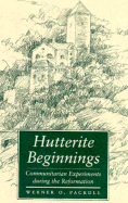 Hutterite Beginnings: Communitarian Experiments During the Reformation