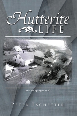 Hutterite Life - Tschetter, Peter