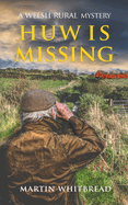 Huw is Missing: A Welsh Rural Mystery