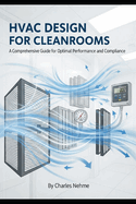HVAC Design for Cleanrooms: A Comprehensive Guide