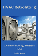 HVAC Retrofitting: A Guide to Energy-Efficient HVAC